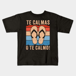 Te Calmas O Te Calmo Kids T-Shirt